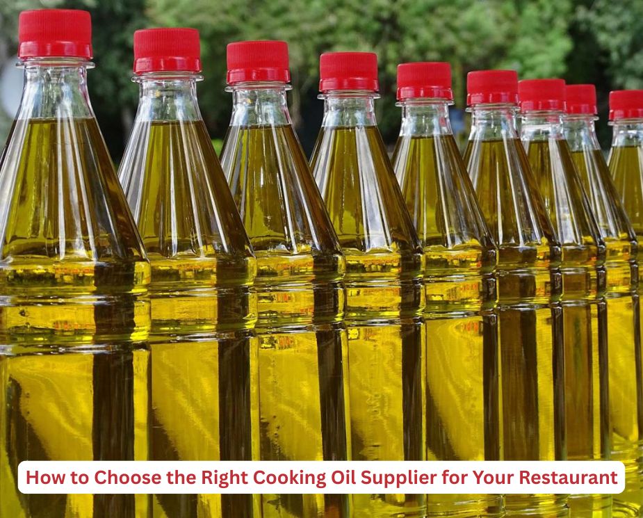 How to Choose the Right Cooking Oil Supplier for Your Restaurant? 